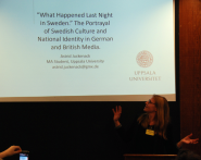 Astrid Juckenack, Uppsala University -- “What Happened Last Night in Sweden.” The Portrayal of Swedish Culture and National Identity in German and British Media